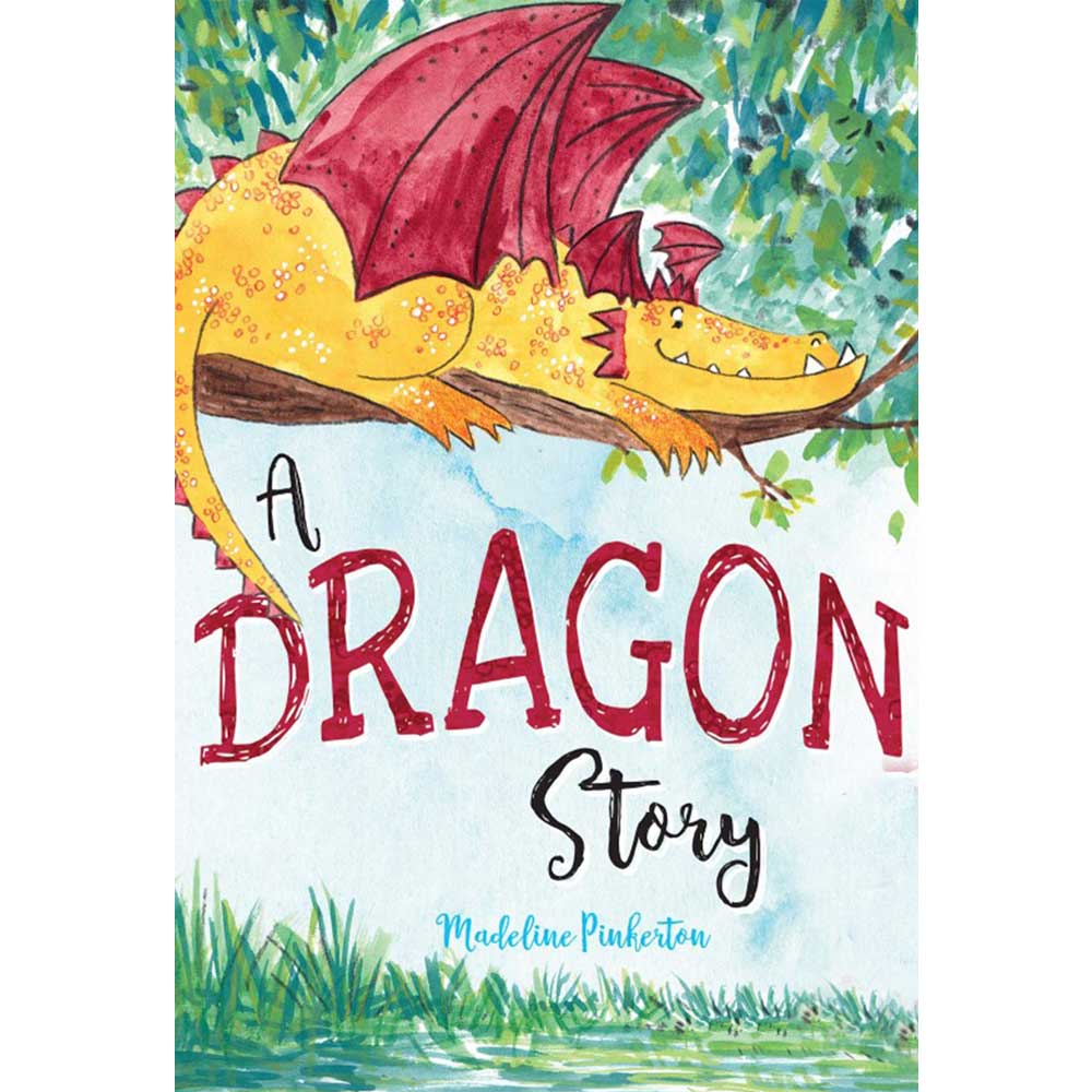 A Dragon Story Madeline Pinkerton